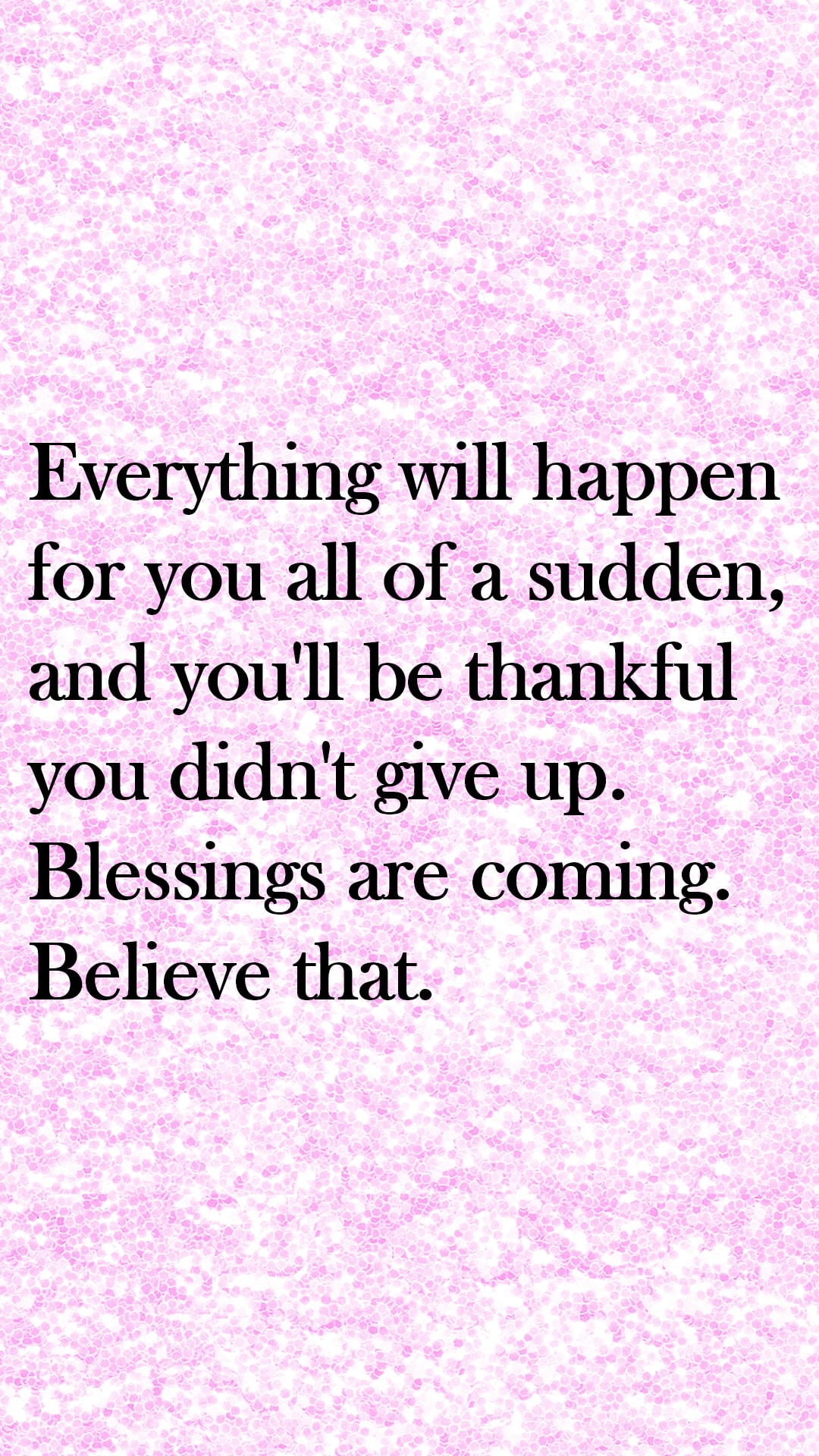 phone wallpaper, phone background, quotes to live by, free phone wallpapers, inspiring quotes, motivating quotes, girly quotes and inspirational quotes